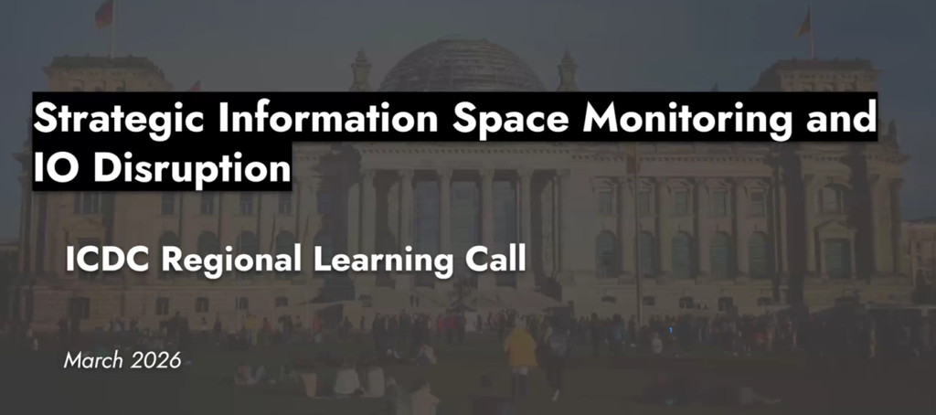 ICDC Regional Learning Call: Information Space Monitoring and Disruption
